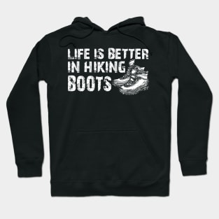 Hiker - Life is better in hiking boots Hoodie